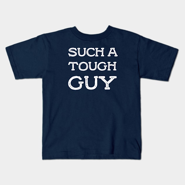 Such a tough guy Kids T-Shirt by GloriaArts⭐⭐⭐⭐⭐